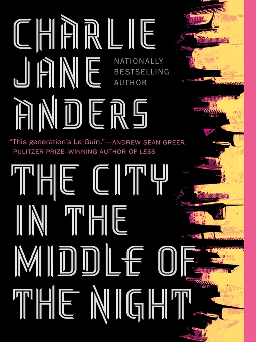 Title details for The City in the Middle of the Night by Charlie Jane Anders - Available